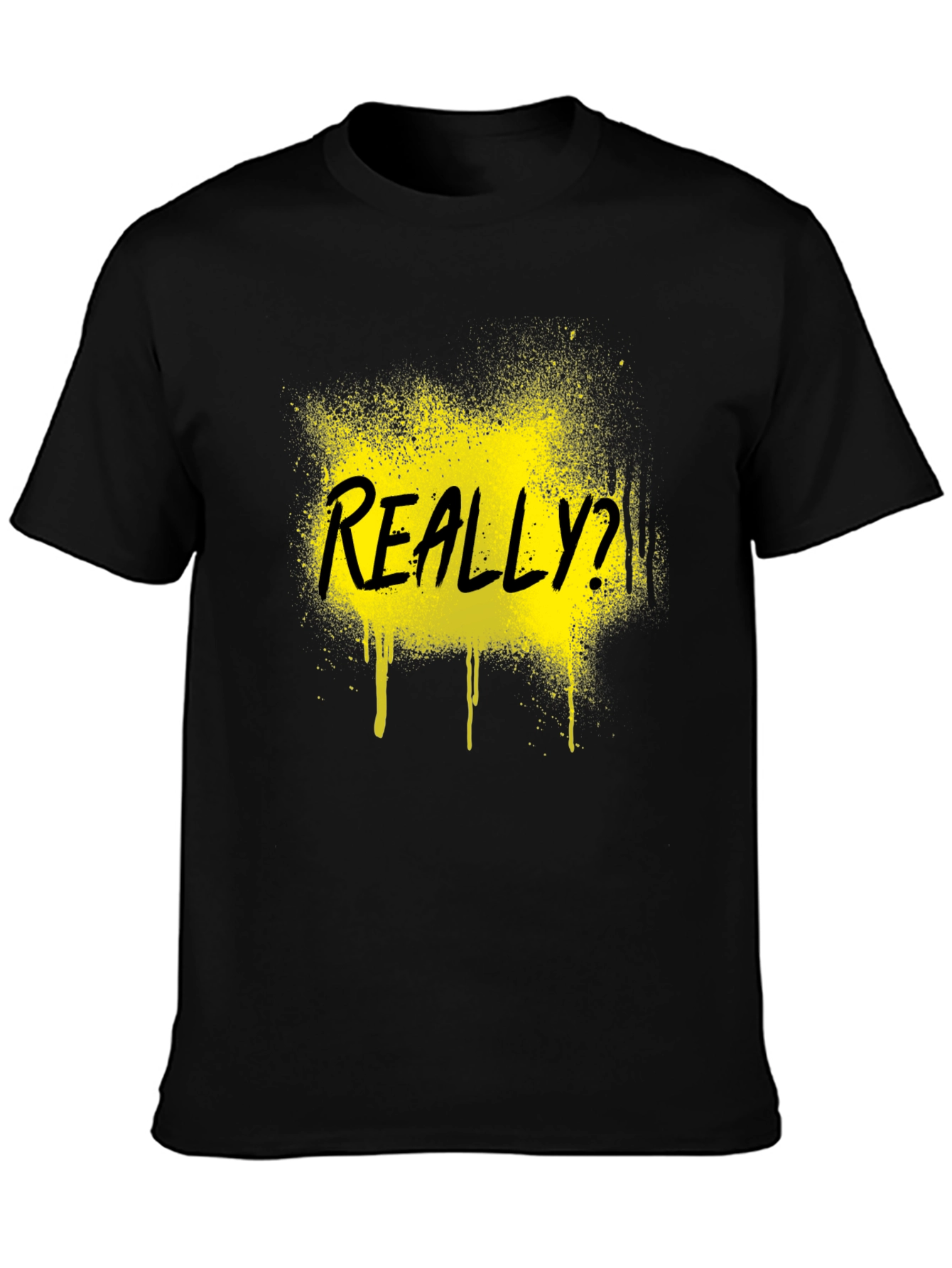 REALLY? Graphic Tee - Black Novelty T-Shirt