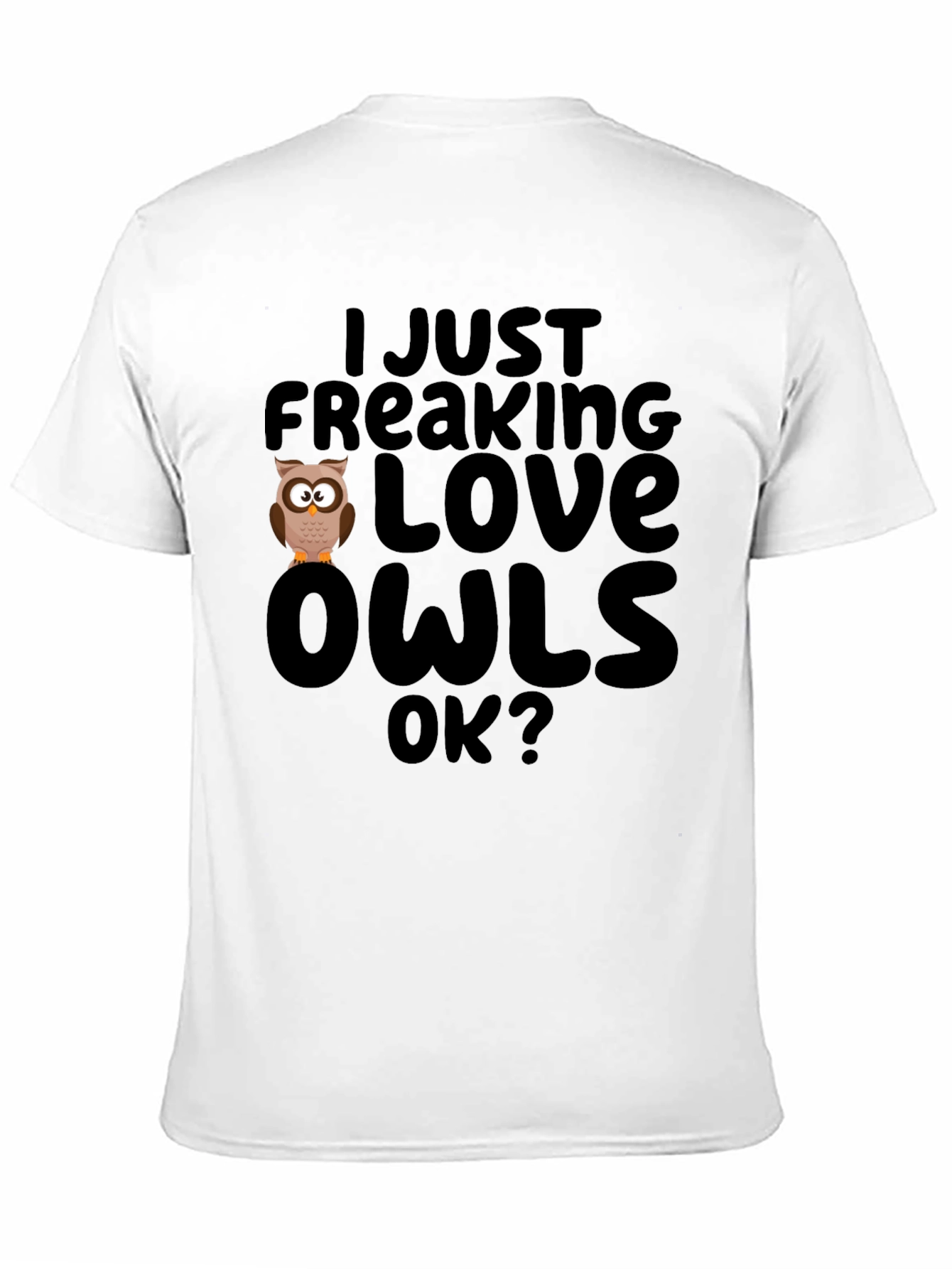 I Just Freaking Love Owls Black T-Shirt
