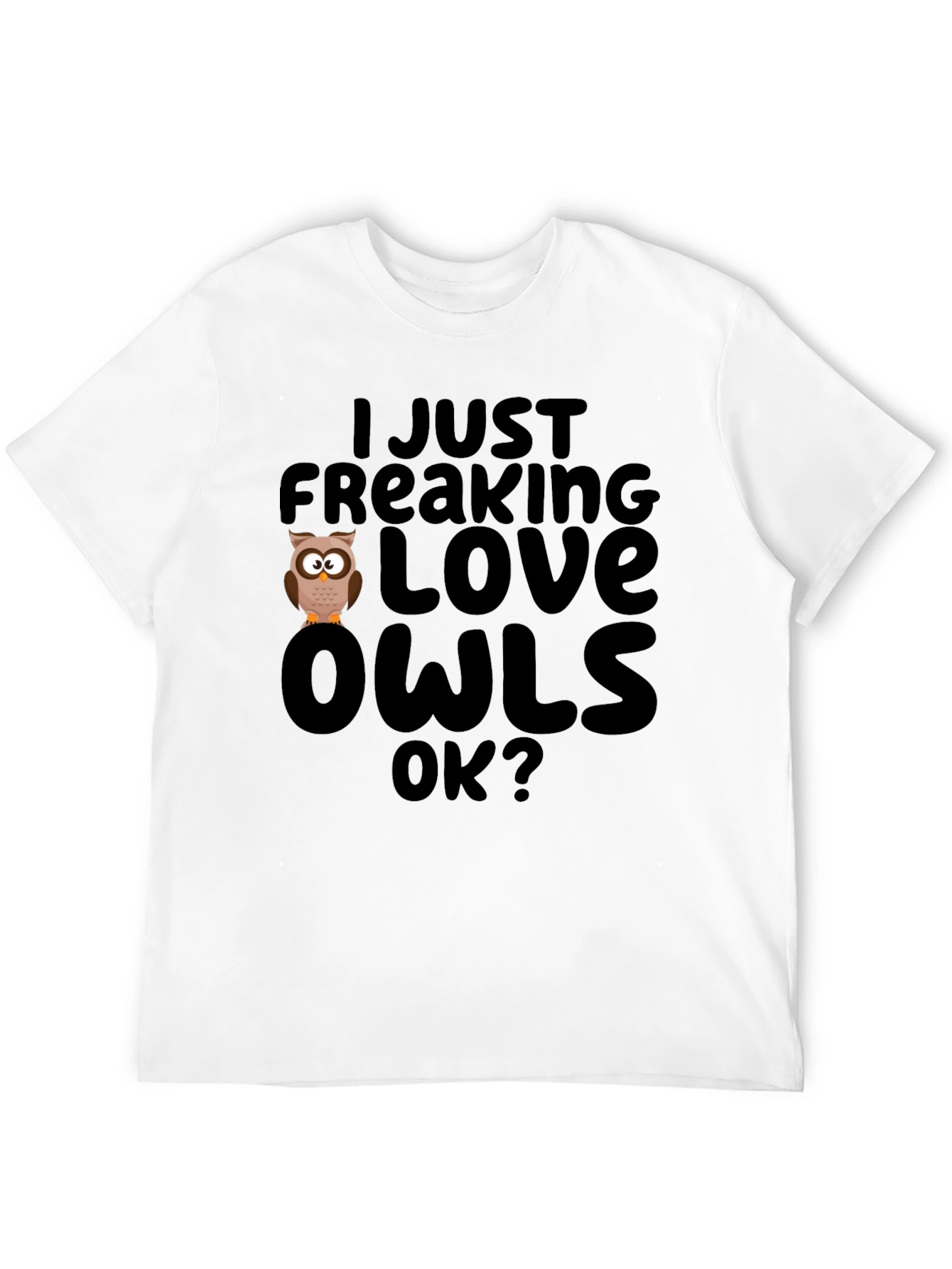 I Just Freaking Love Owls Black T-Shirt
