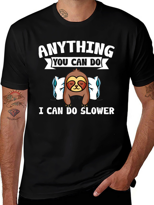 Funny Sloth T-Shirt - Anything You Can Do I Can Do Slower