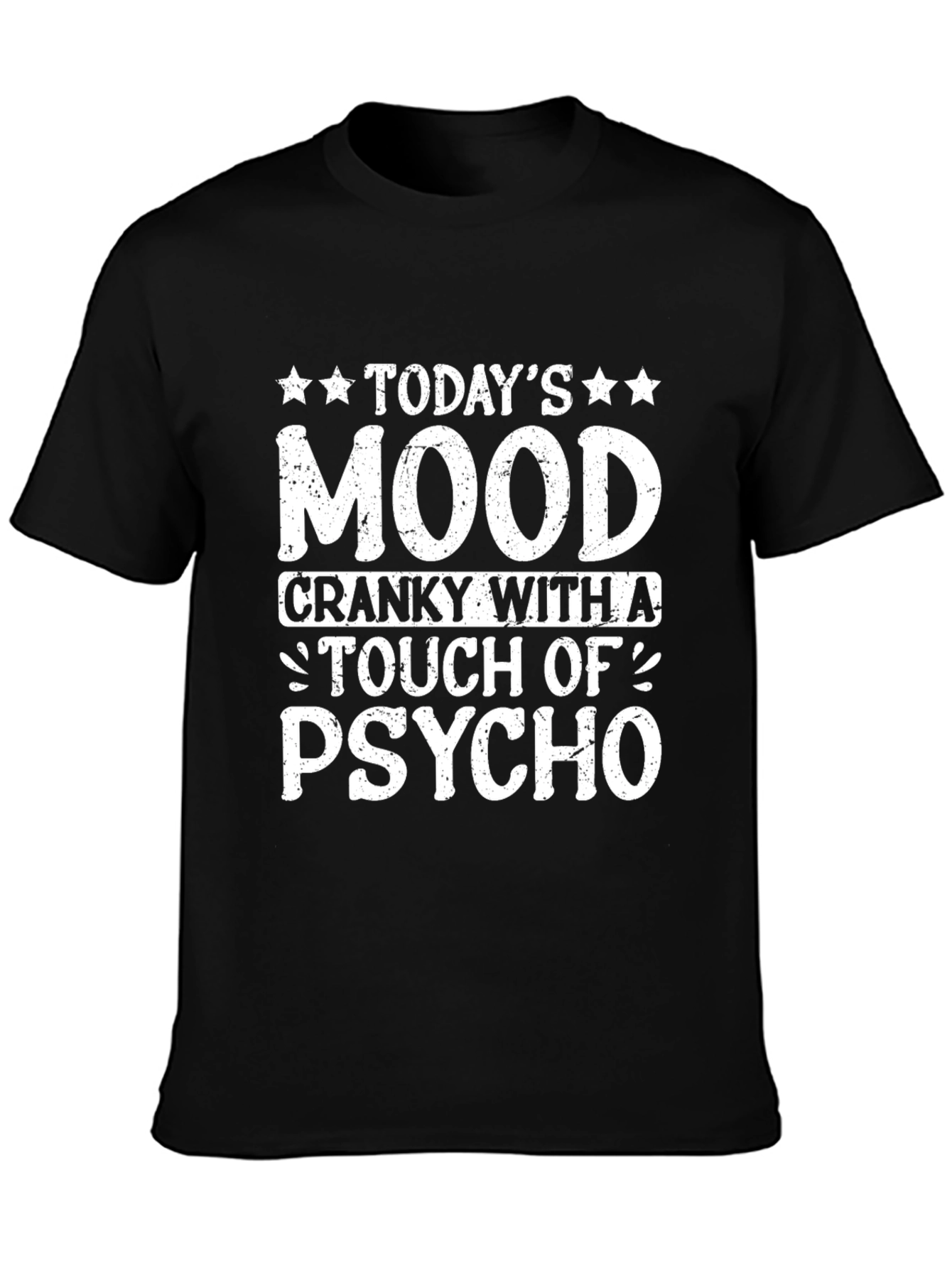 Todays Mood Cranky Psycho T-Shirt