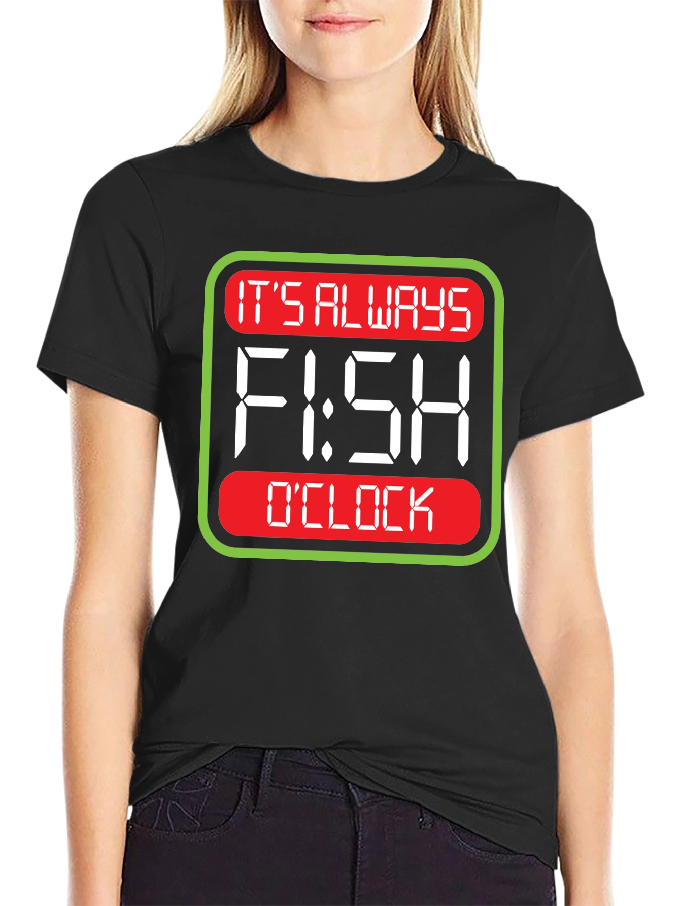 Its Always Fish OClock T-Shirt