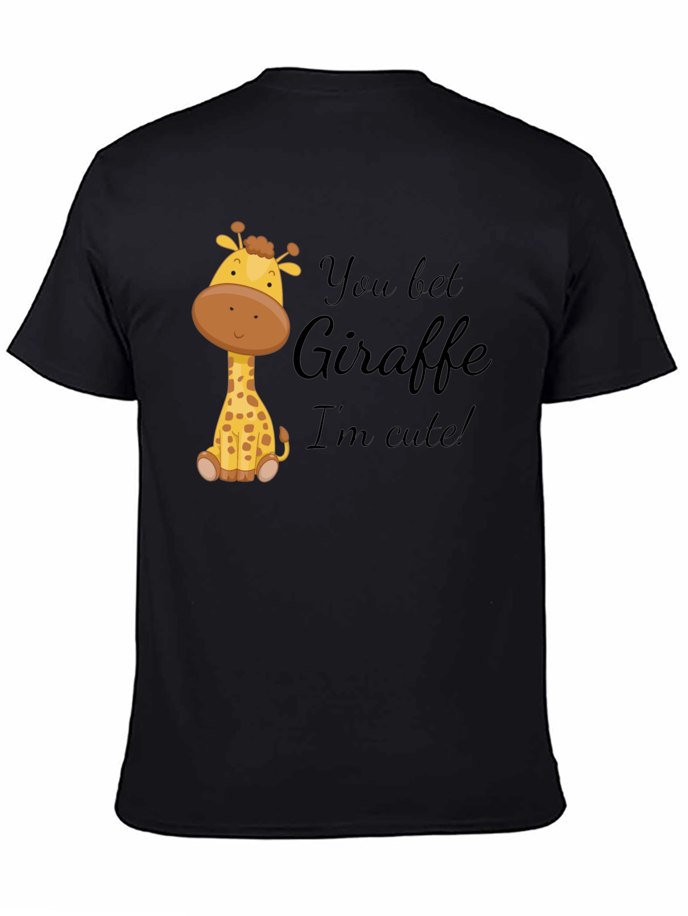 You Bet Giraffe Im Cute! Black Cotton Tee