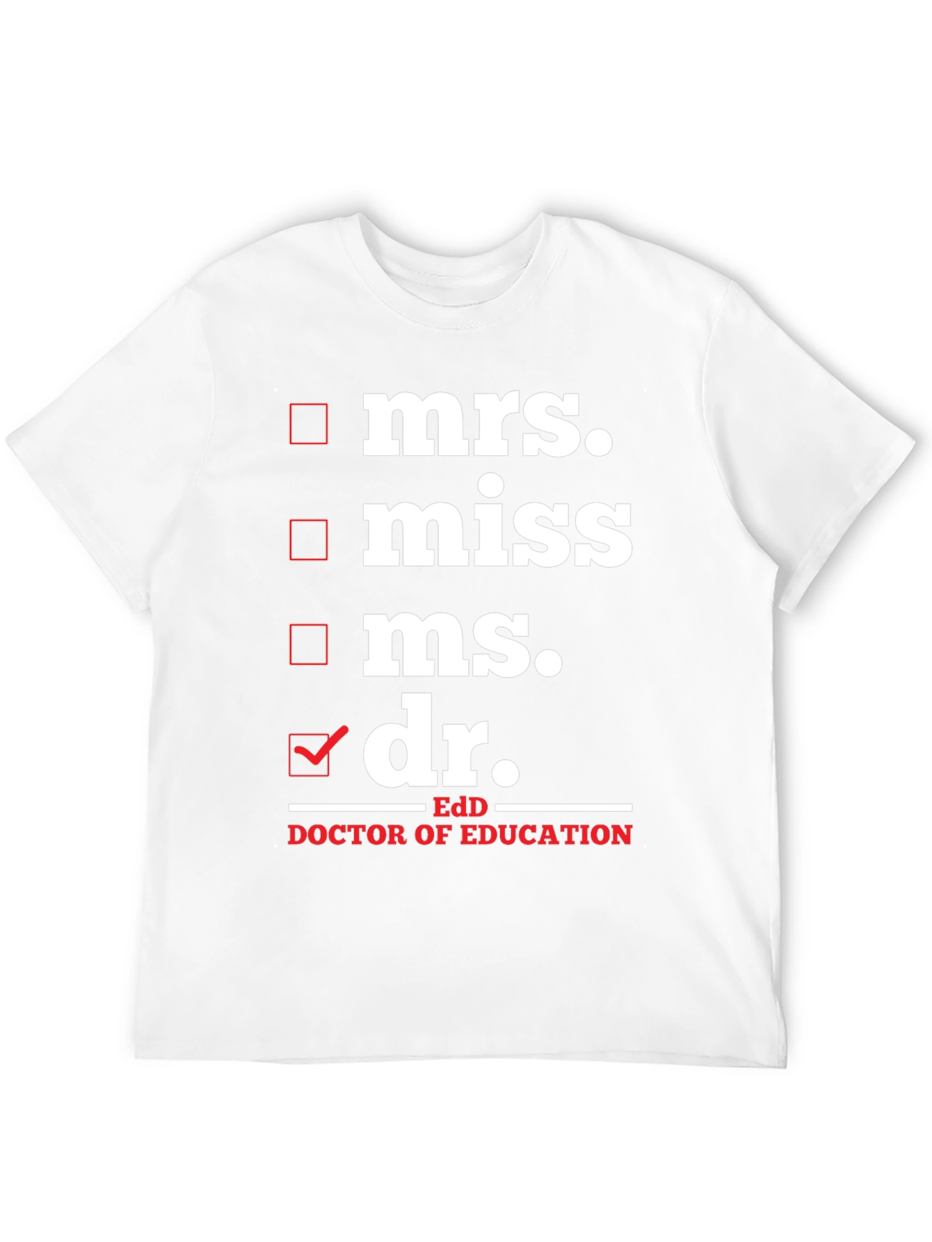 Doctor of Education EdD Graduation T-Shirt