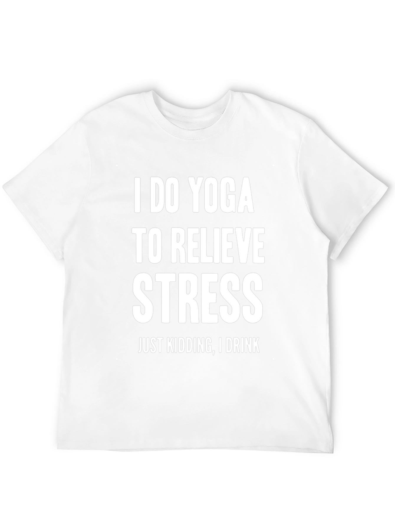 Yoga Relief Stress Funny Drinking T-Shirt