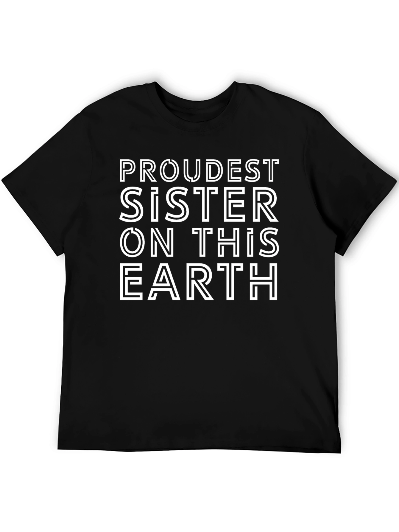 Proudest Sister on this Earth Graphic Tee