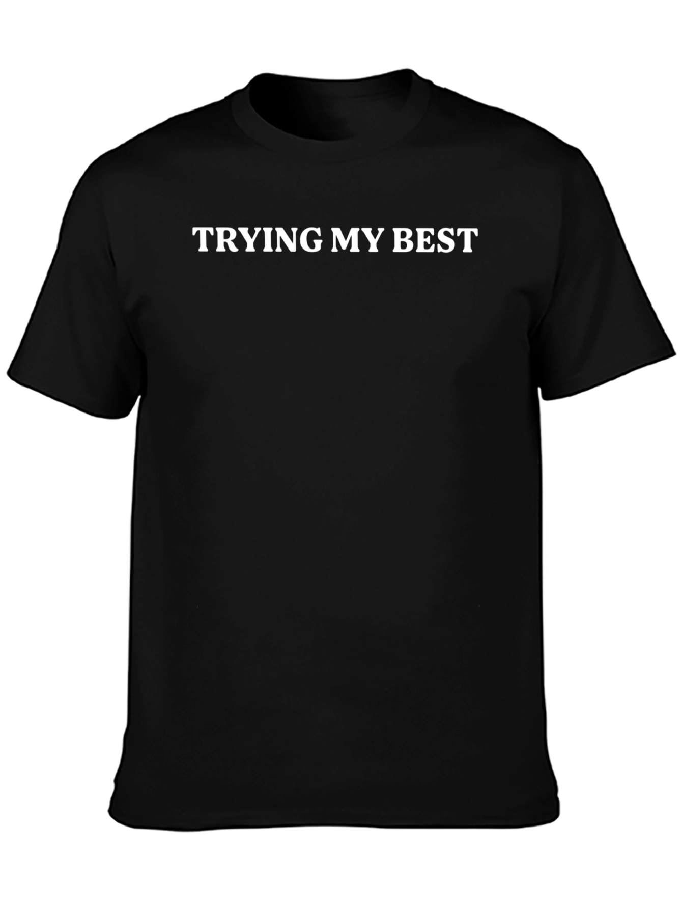 Trying My Best T-Shirt - Mens Casual Tee