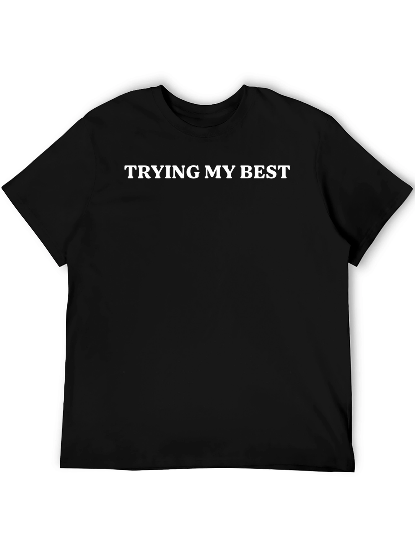 Trying My Best T-Shirt - Mens Casual Tee