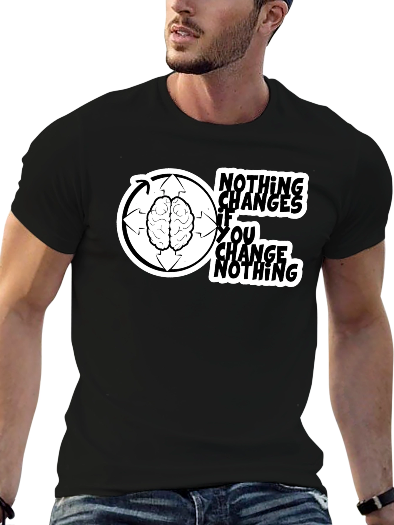 Nothing Changes If You Change Nothing T-Shirt