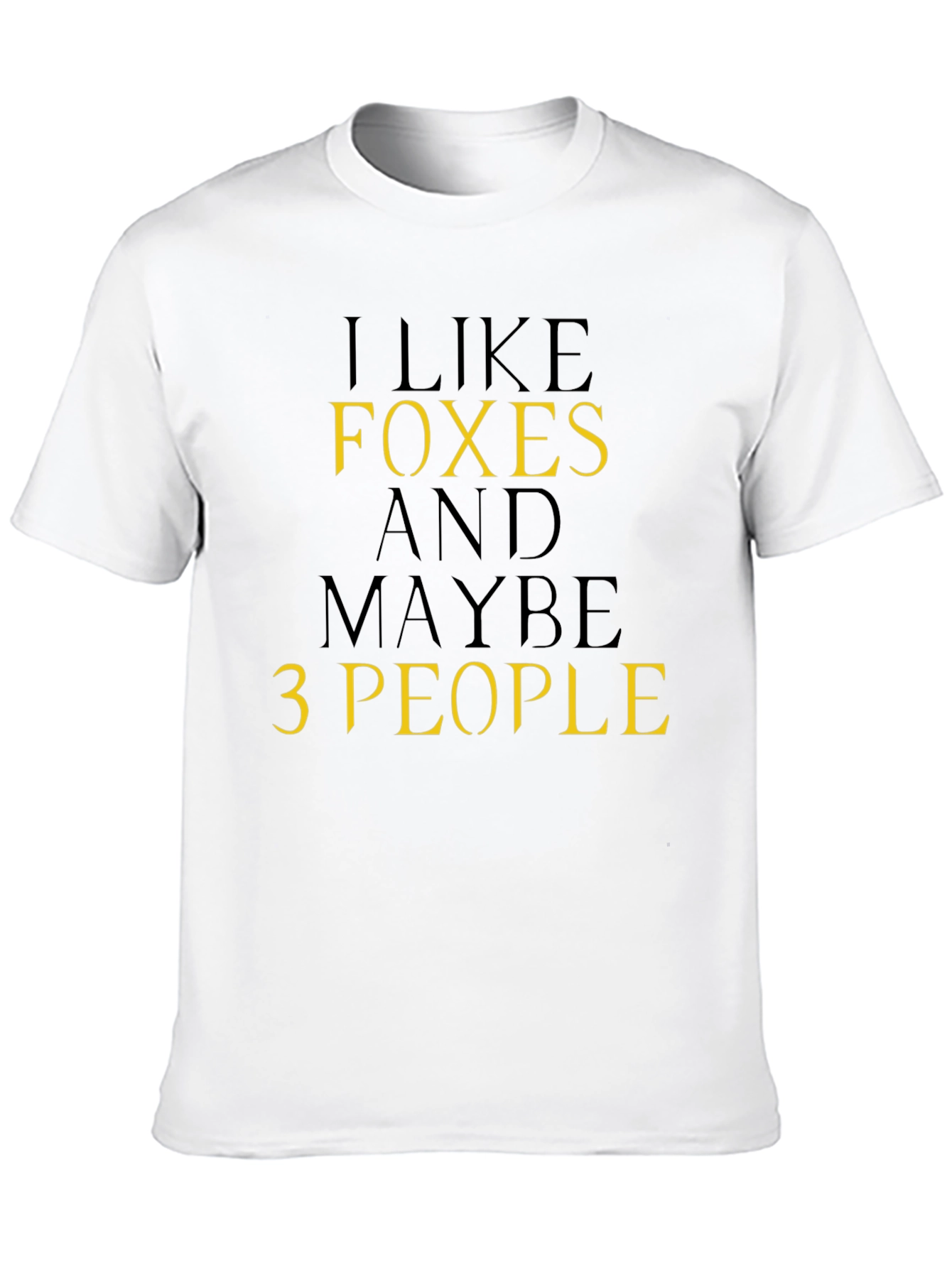 I Like Foxes T-Shirt Funny Sarcastic Tee