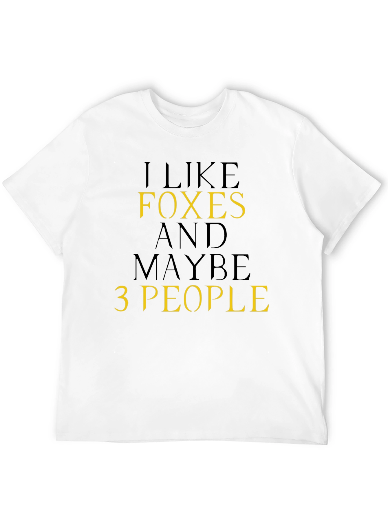 I Like Foxes T-Shirt Funny Sarcastic Tee