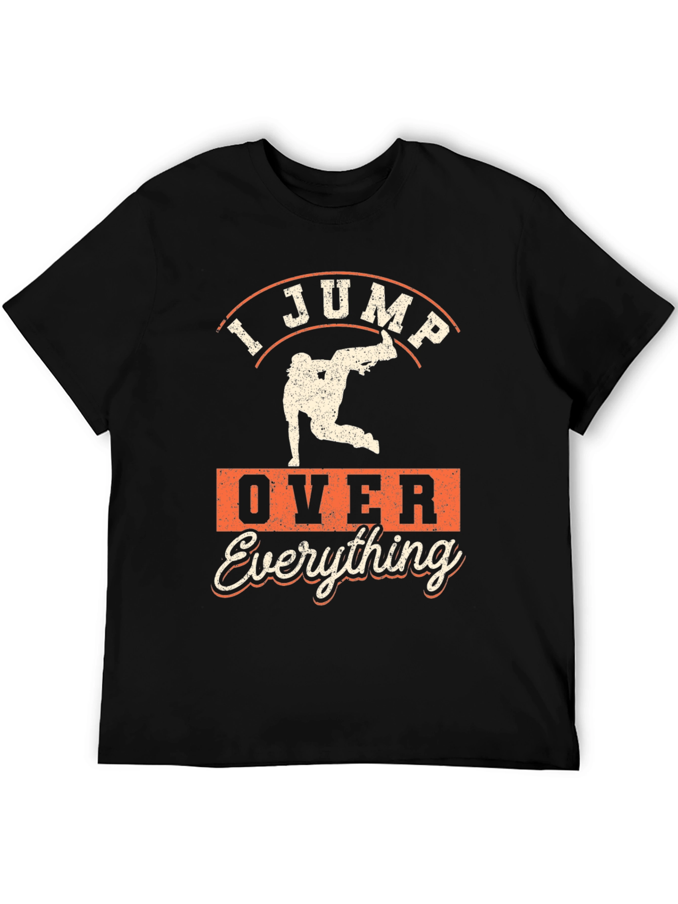 I Jump Over Everything T-Shirt