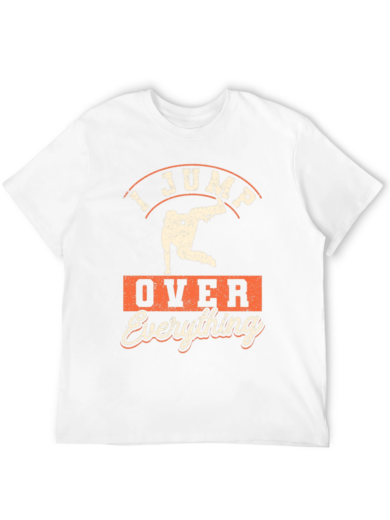 I Jump Over Everything T-Shirt