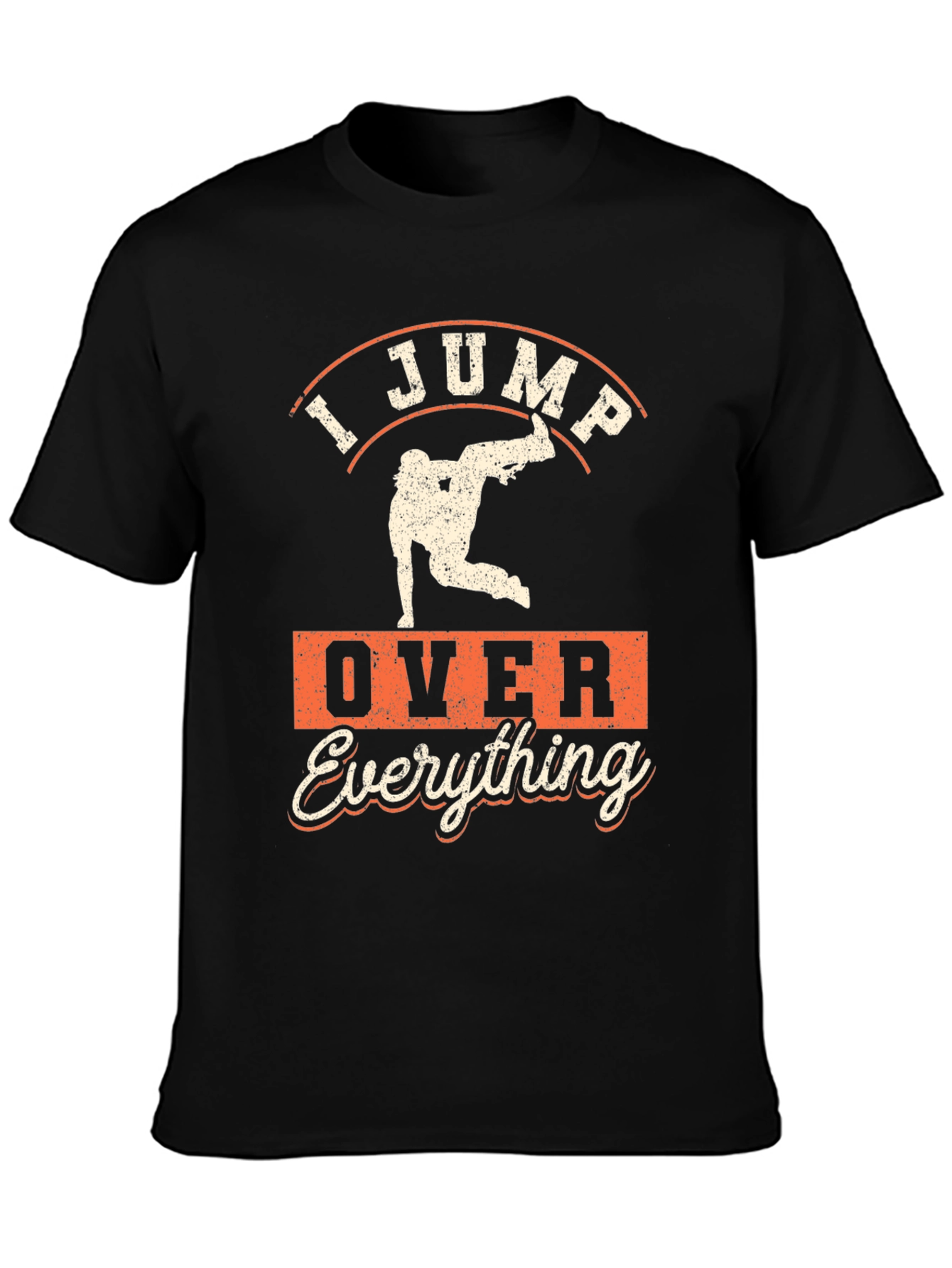 I Jump Over Everything T-Shirt
