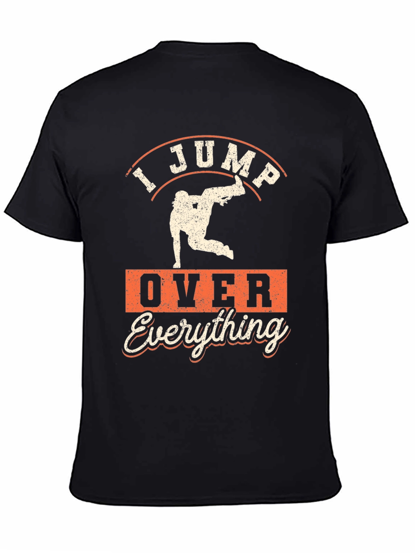 I Jump Over Everything T-Shirt
