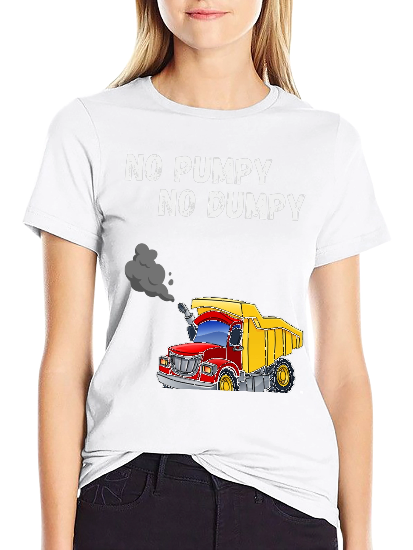 No Pumpy No Dumpy Truck T-Shirt