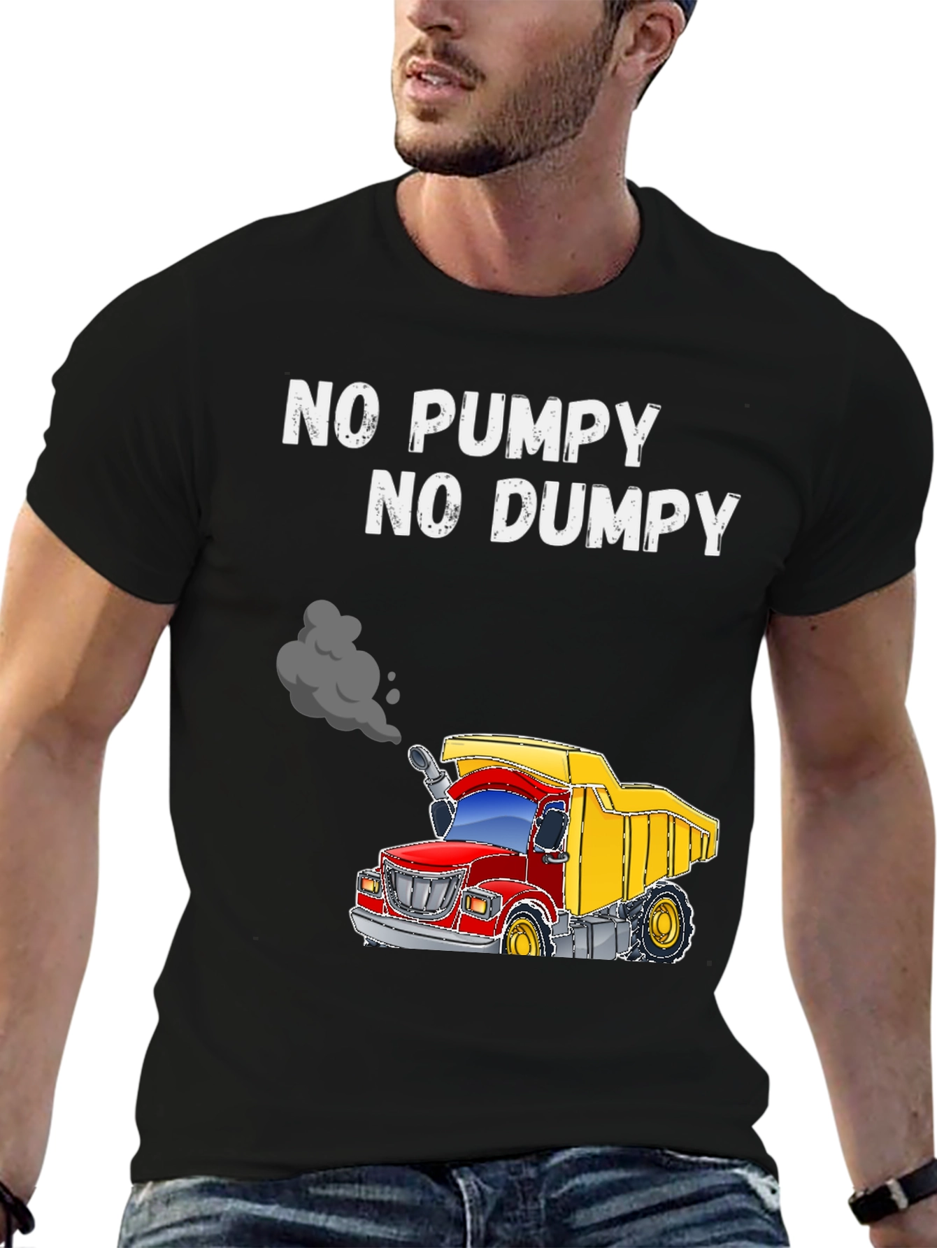 No Pumpy No Dumpy Truck T-Shirt