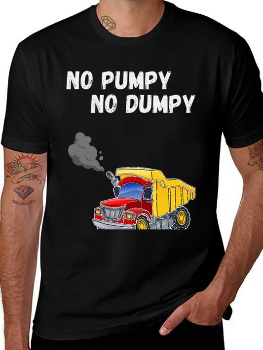 No Pumpy No Dumpy Truck T-Shirt