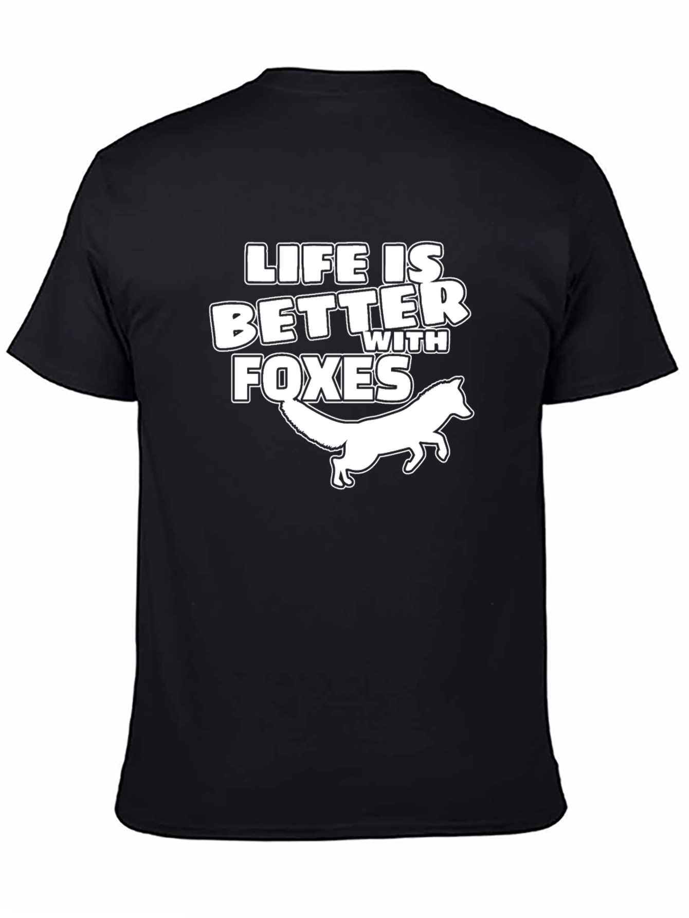 Life is Better with Foxes T-Shirt