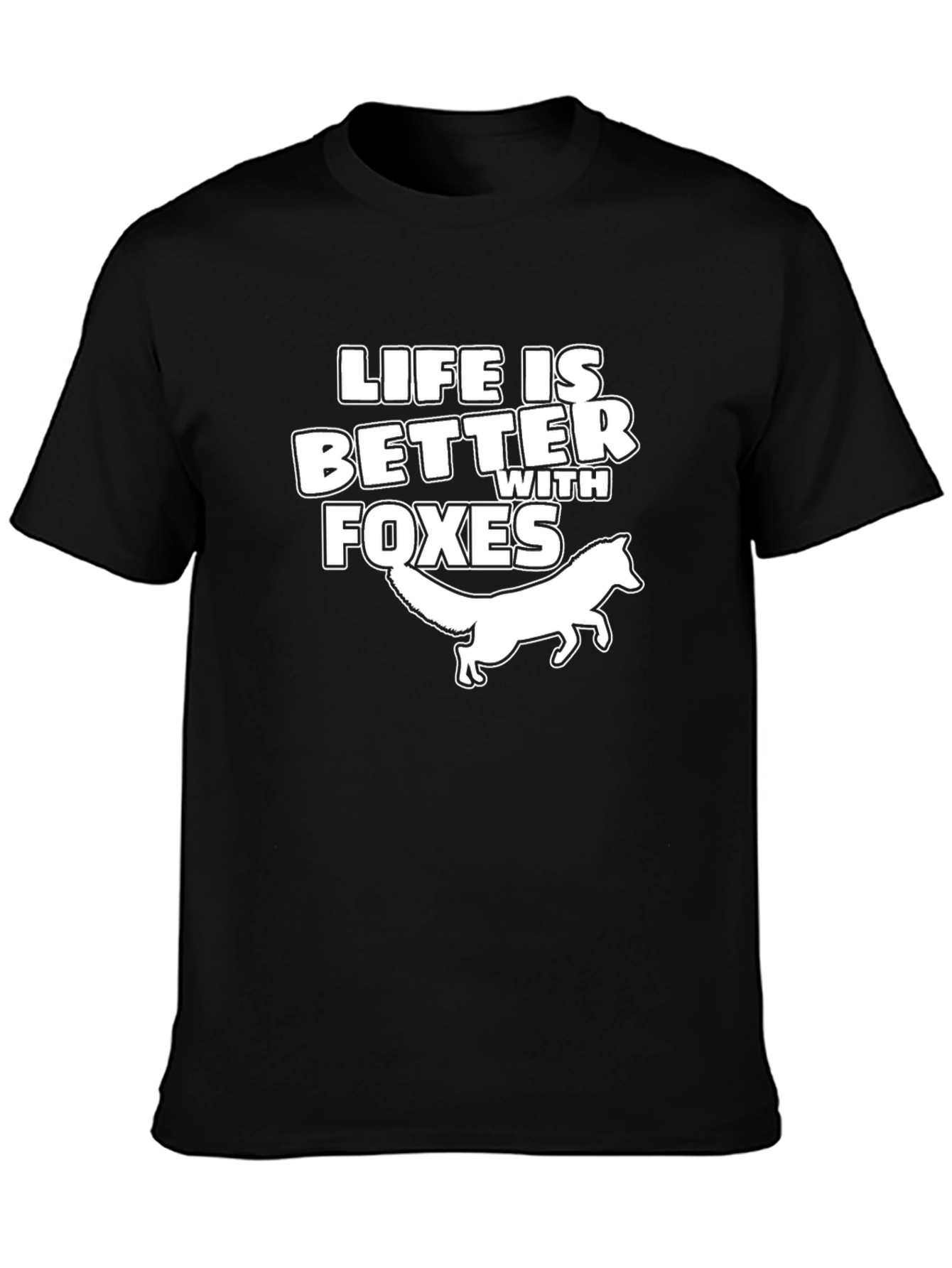 Life is Better with Foxes T-Shirt