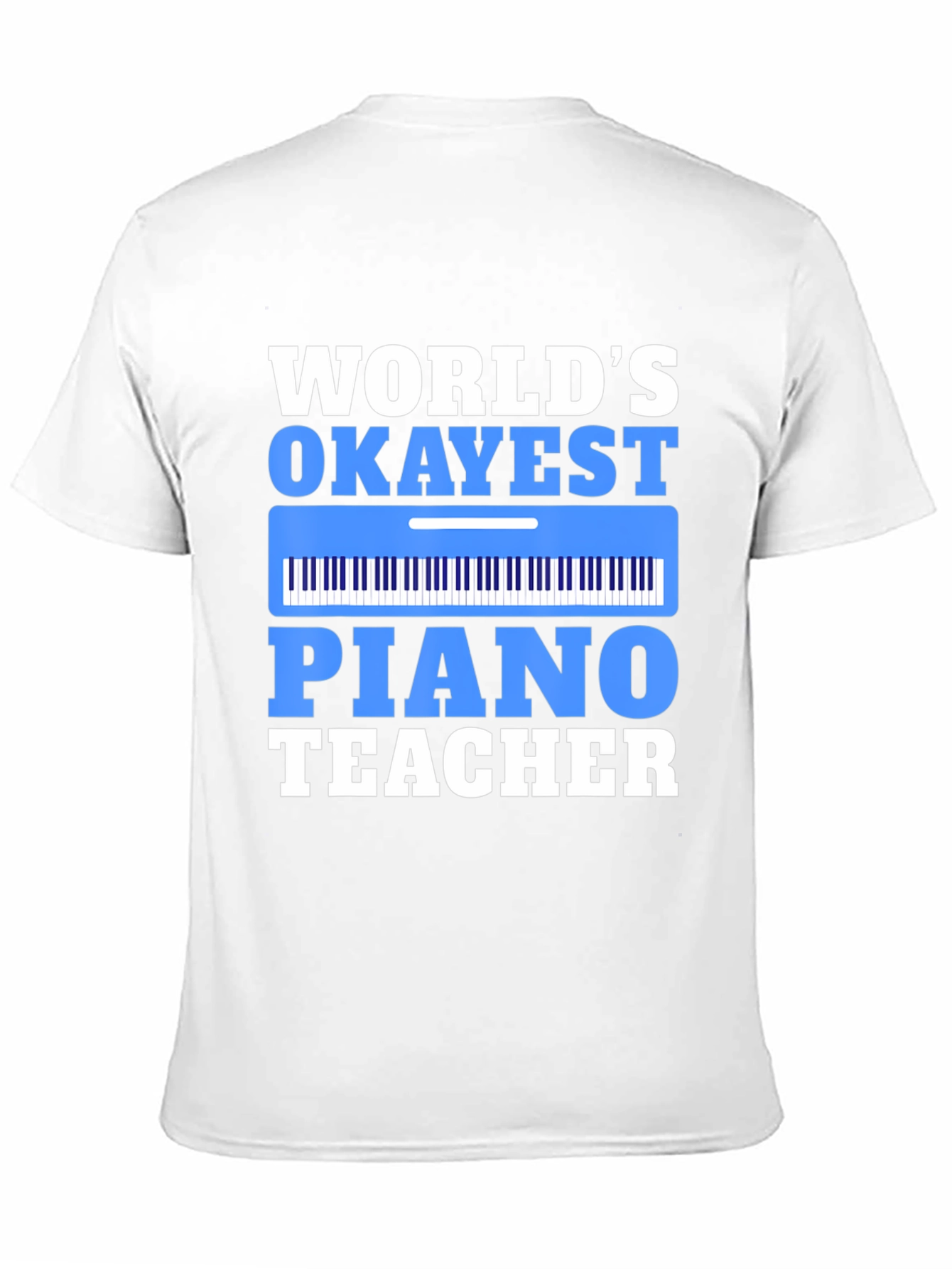 Worlds Okayest Piano Teacher T-Shirt