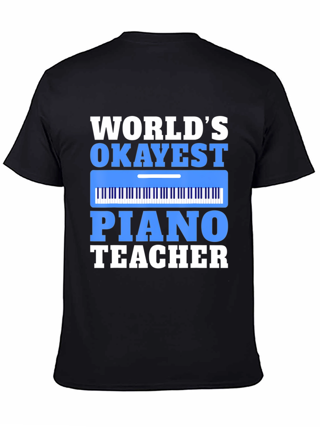 Worlds Okayest Piano Teacher T-Shirt