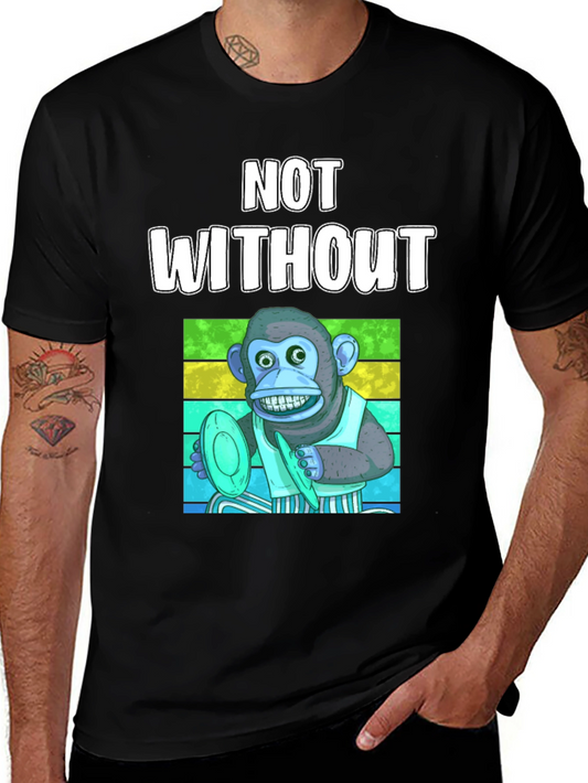 Not Without Monkey T-Shirt - Funny Musician Tee