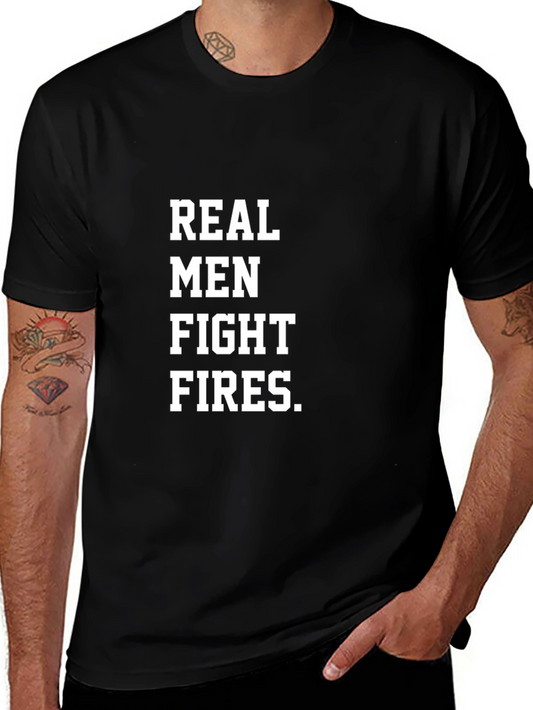 Real Men Fight Fires Black T-Shirt