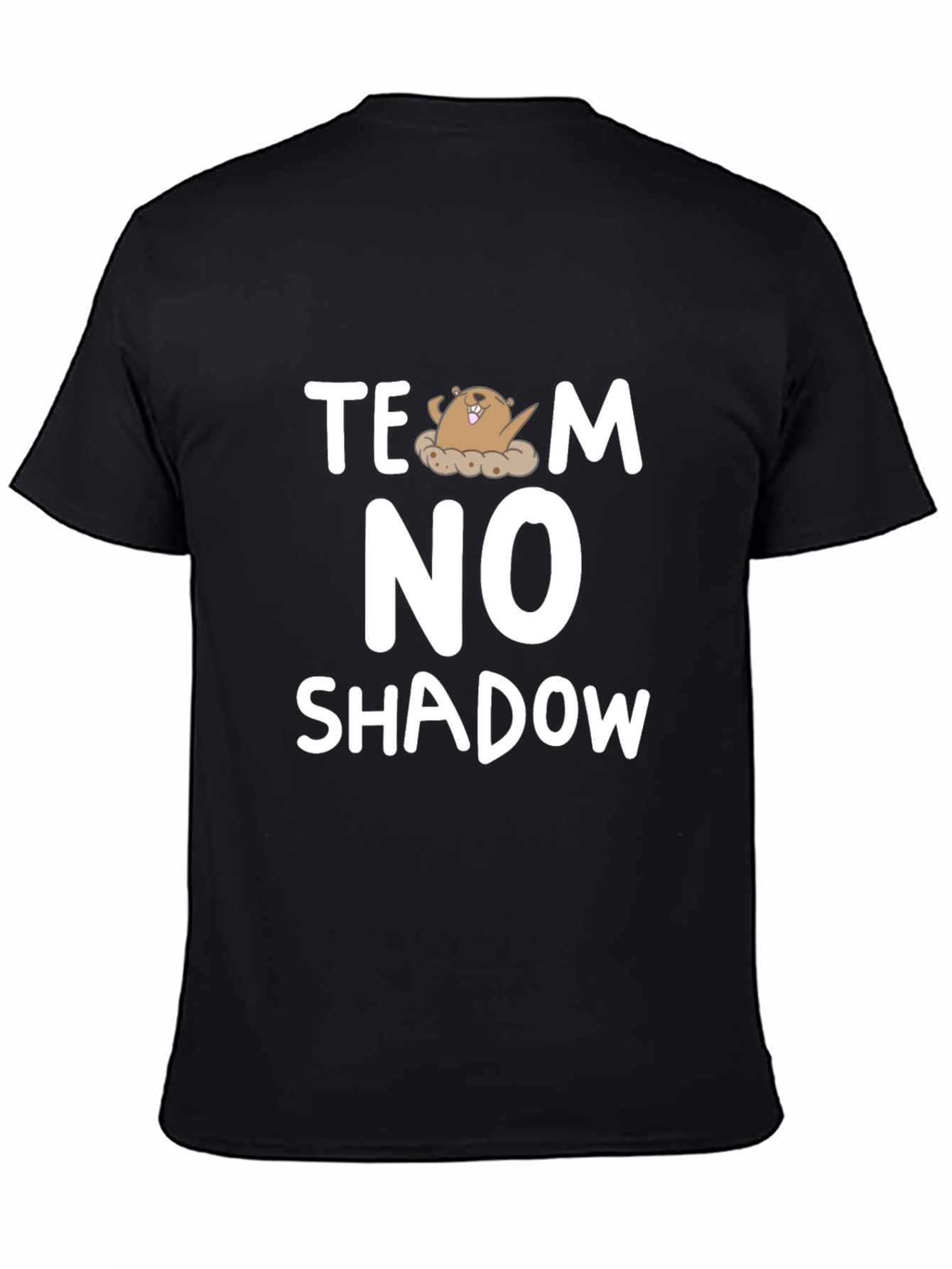 Team No Shadow Groundhog Day T-Shirt