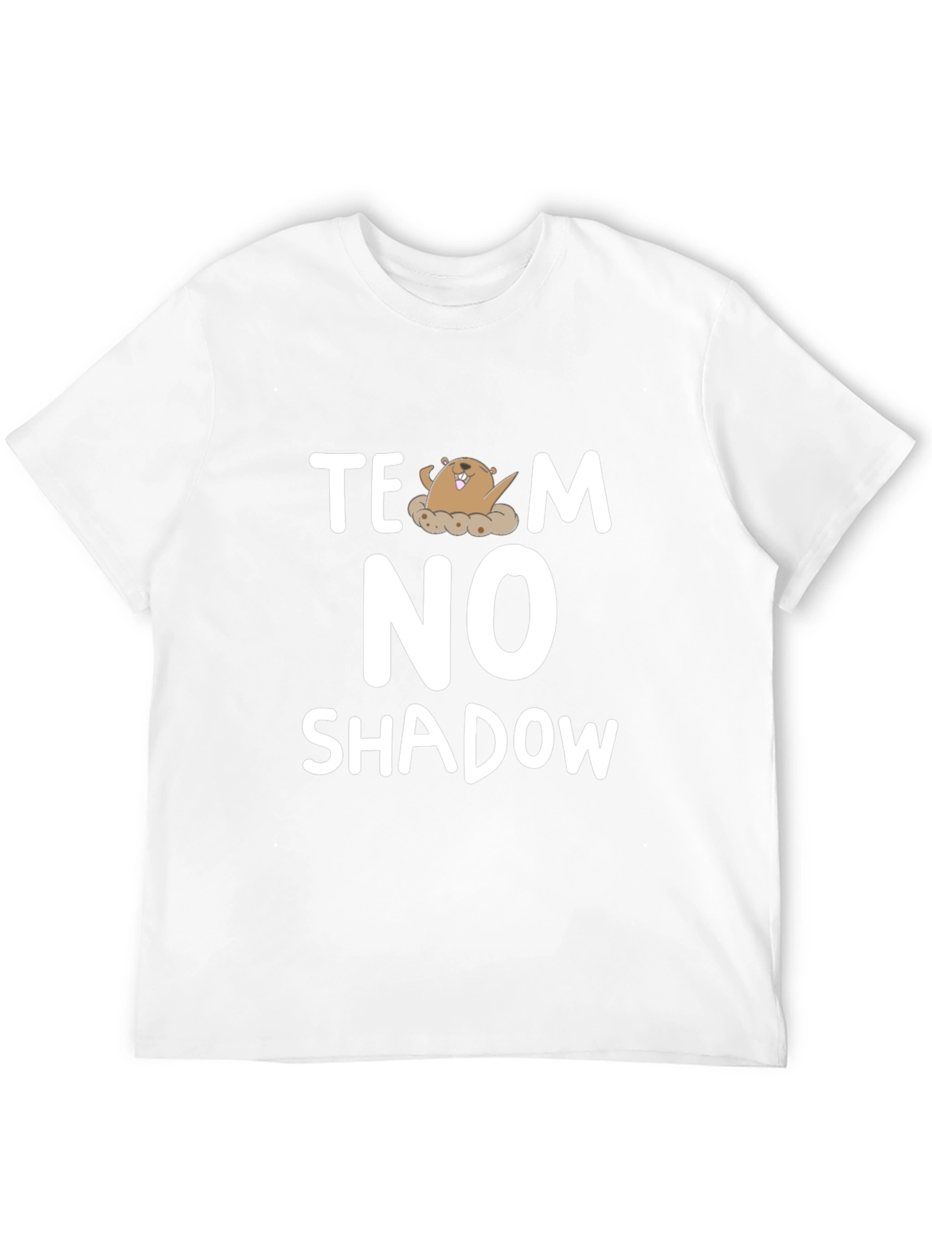 Team No Shadow Groundhog Day T-Shirt