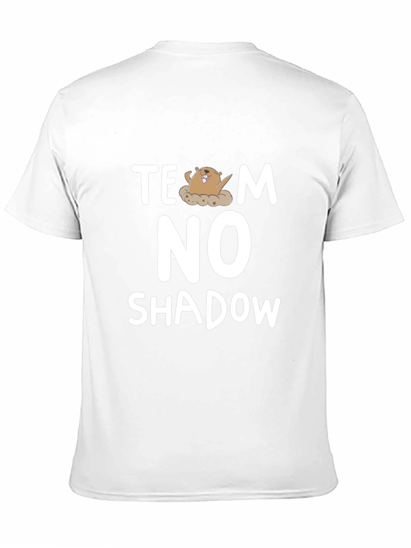 Team No Shadow Groundhog Day T-Shirt