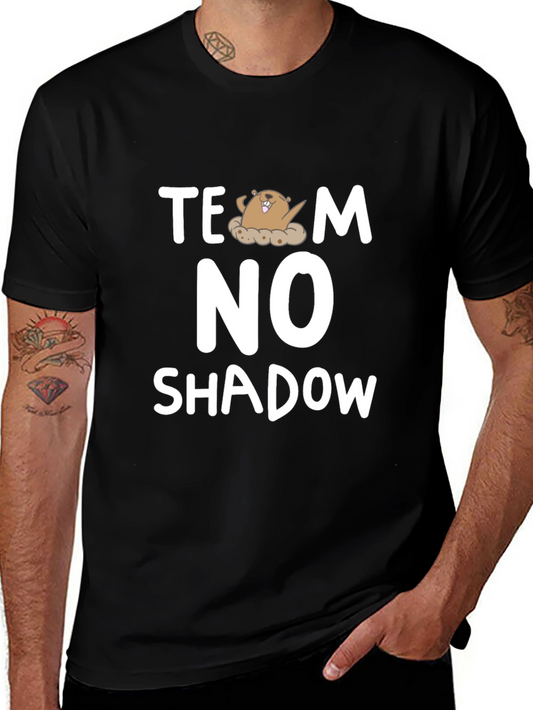 Team No Shadow Groundhog Day T-Shirt