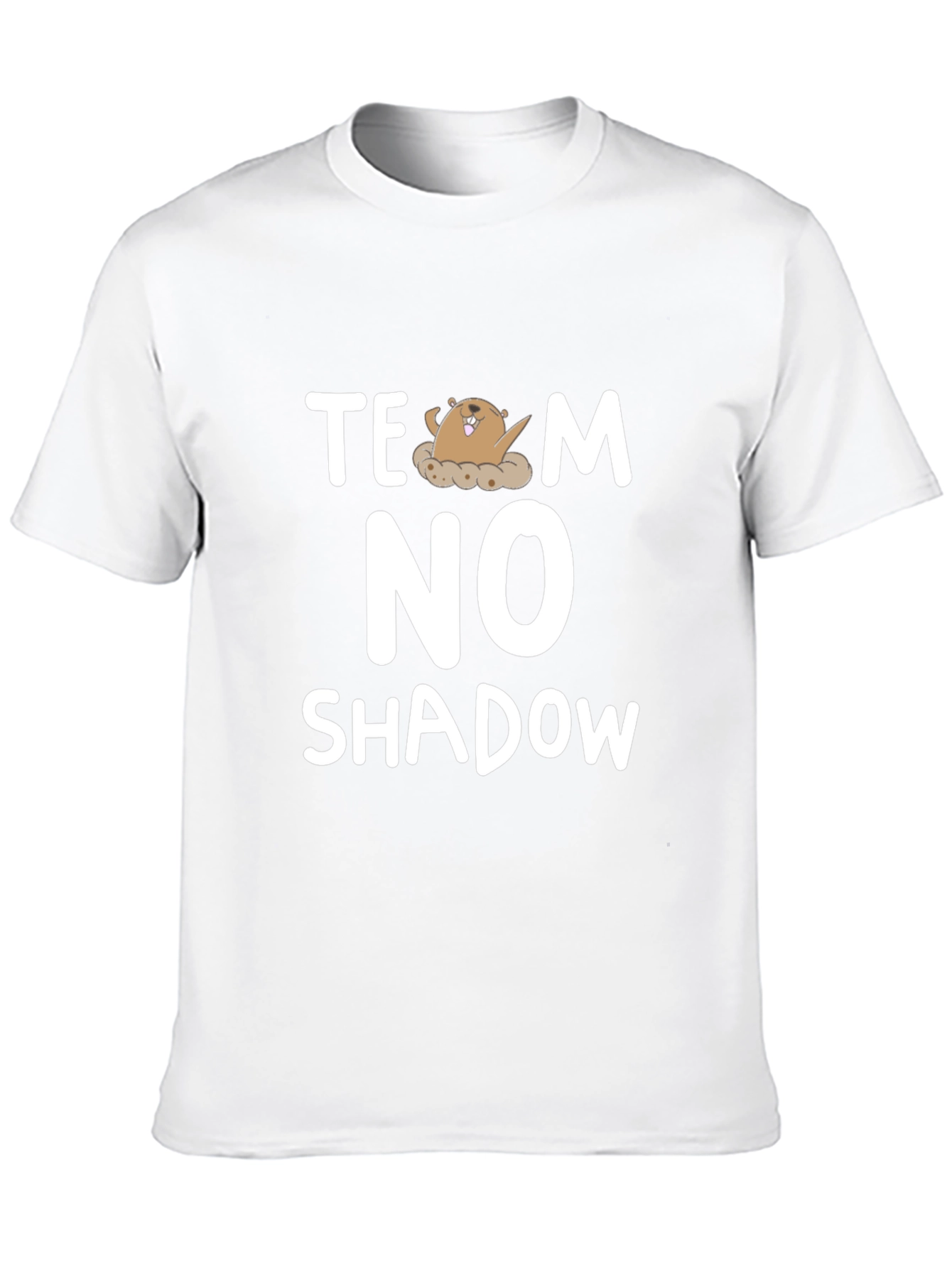 Team No Shadow Groundhog Day T-Shirt