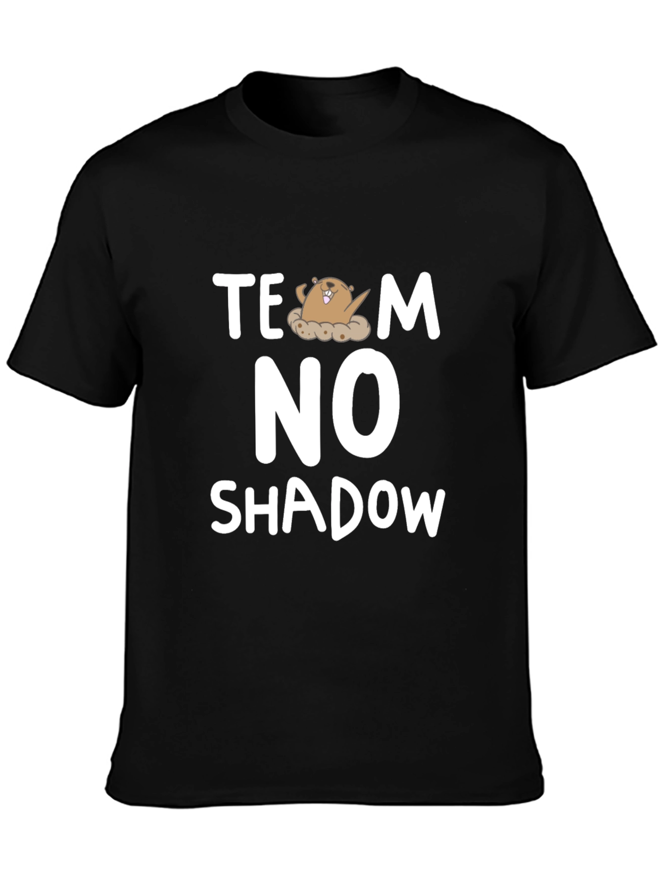 Team No Shadow Groundhog Day T-Shirt