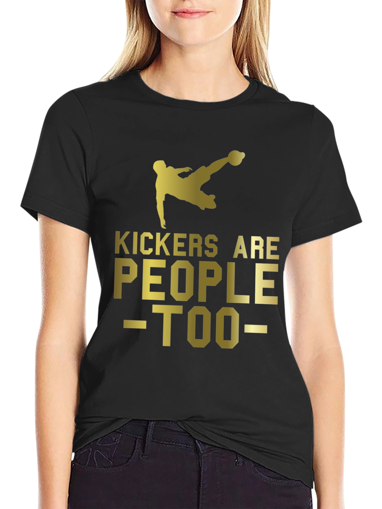 Kickers Are People Too - Soccer T-Shirt