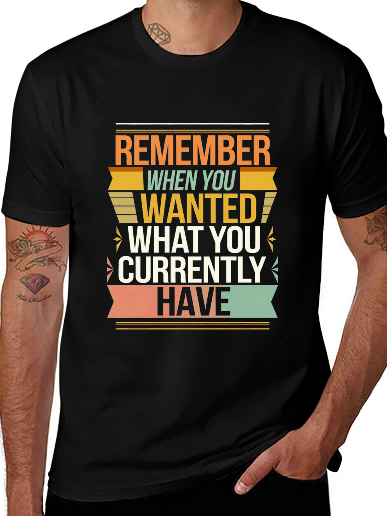 Motivational Graphic T-Shirt - Remember When You Wanted