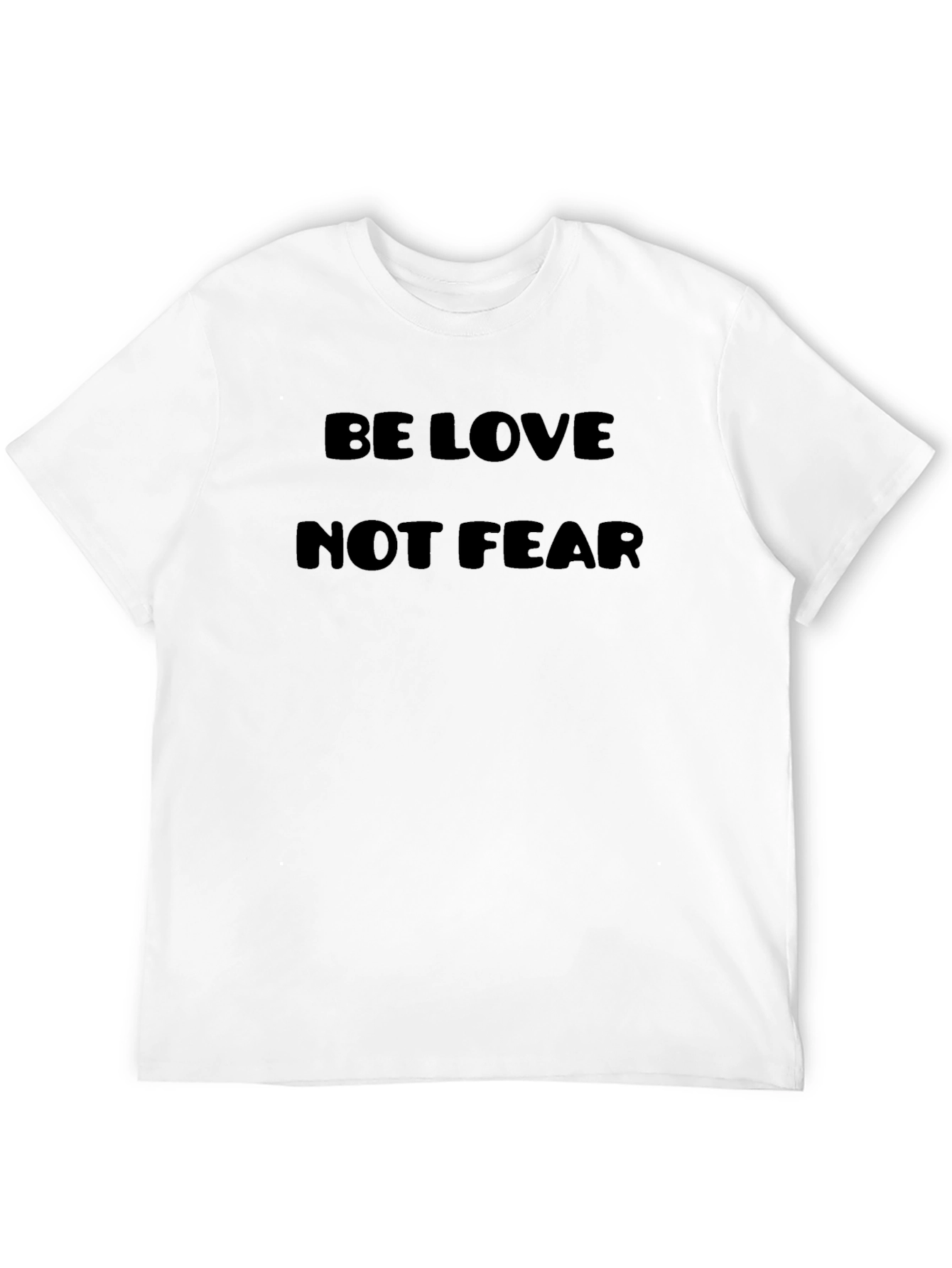 Be Love Not Fear T-Shirt - Black Graphic Tee
