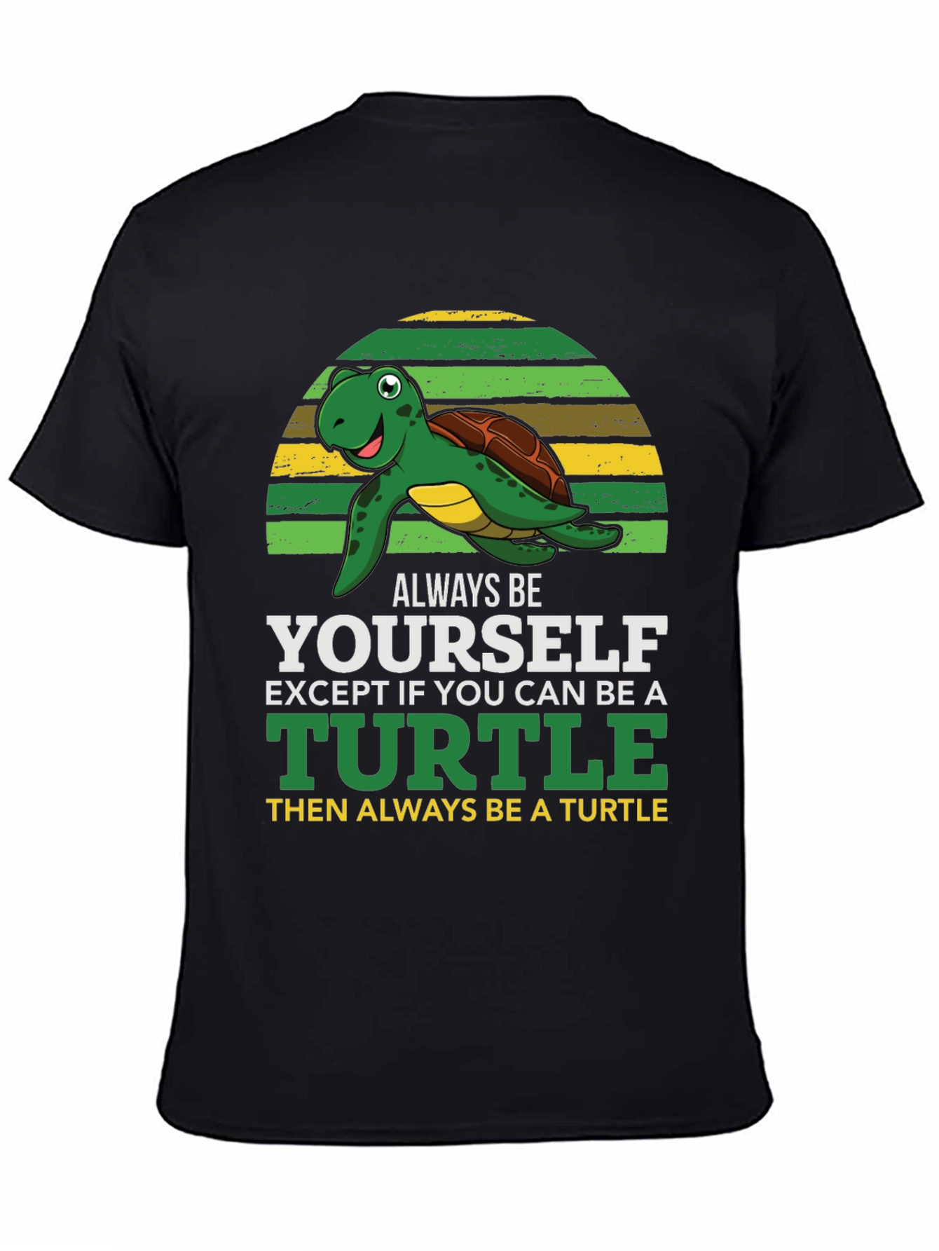 Turtle Graphic T-Shirt - Always Be Yourself