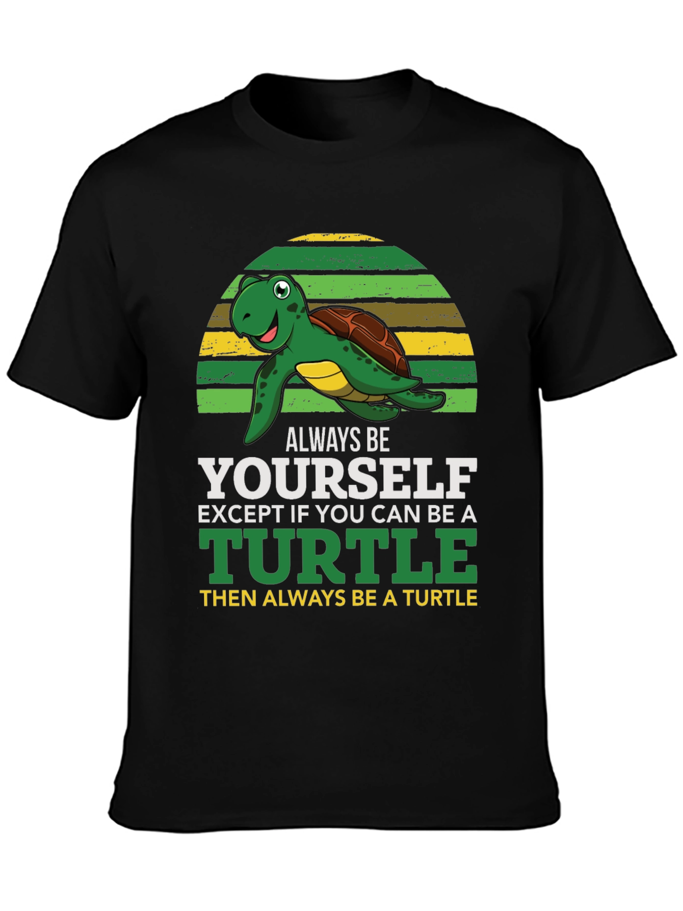 Turtle Graphic T-Shirt - Always Be Yourself