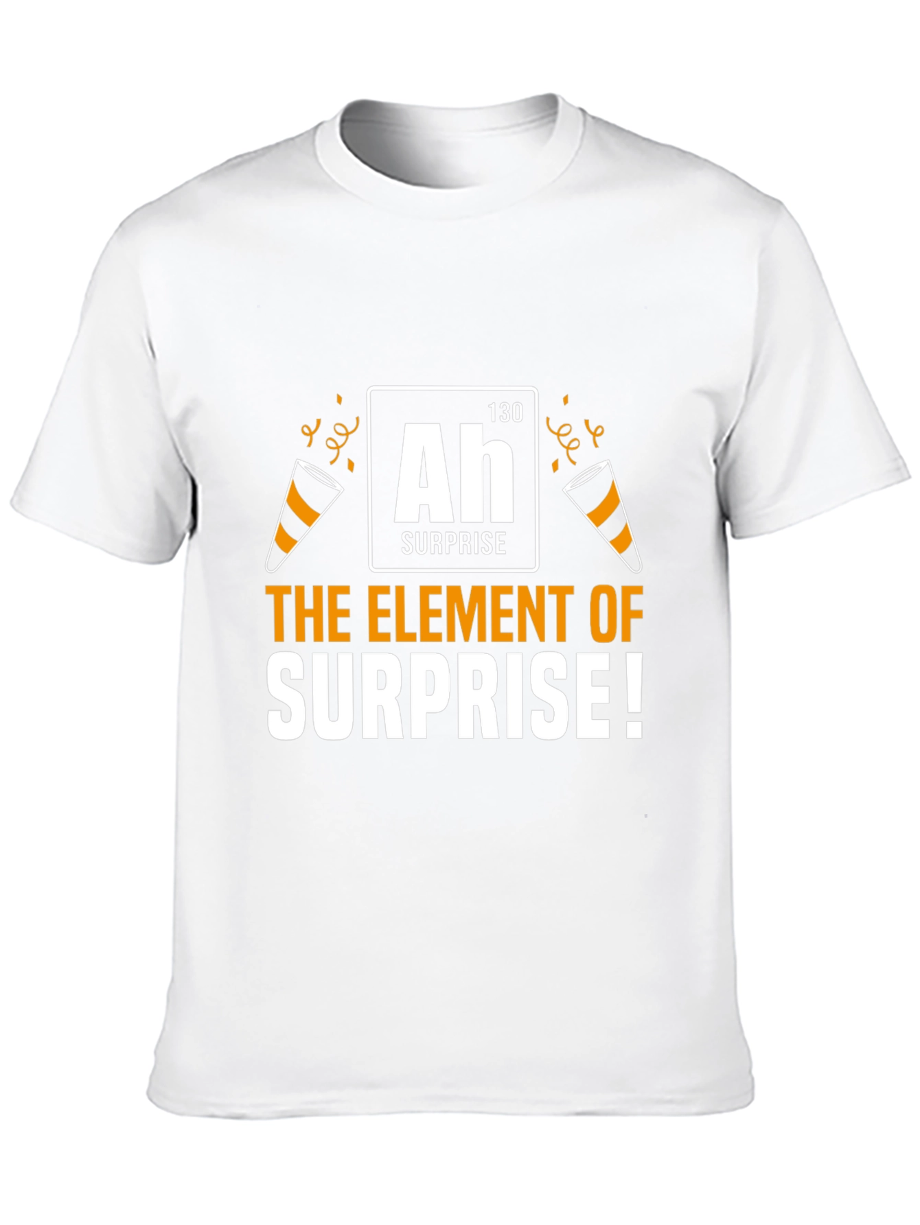 The Element of Surprise T-Shirt - Funny Chemistry Tee