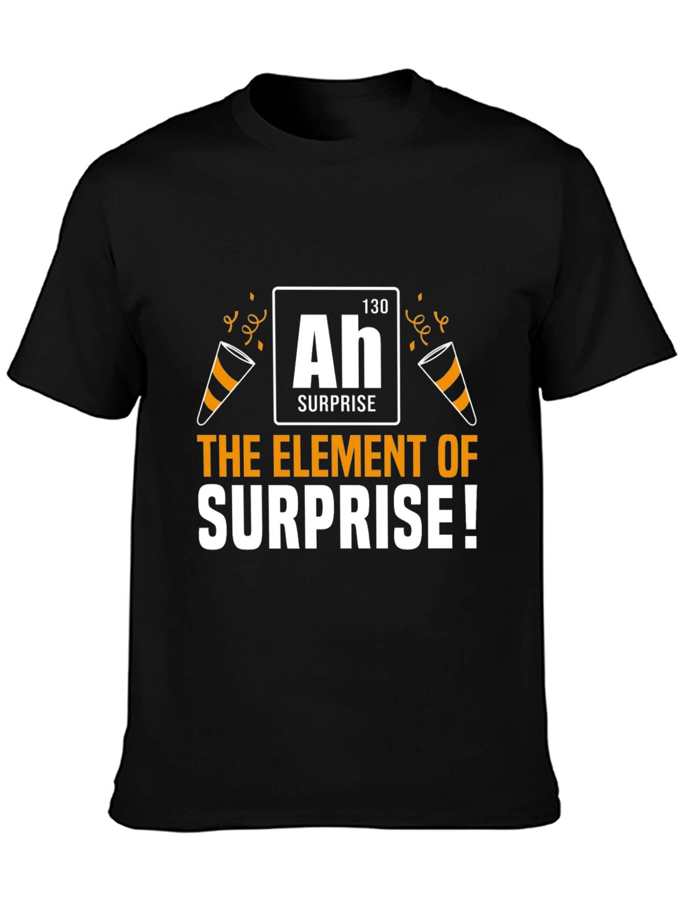 The Element of Surprise T-Shirt - Funny Chemistry Tee