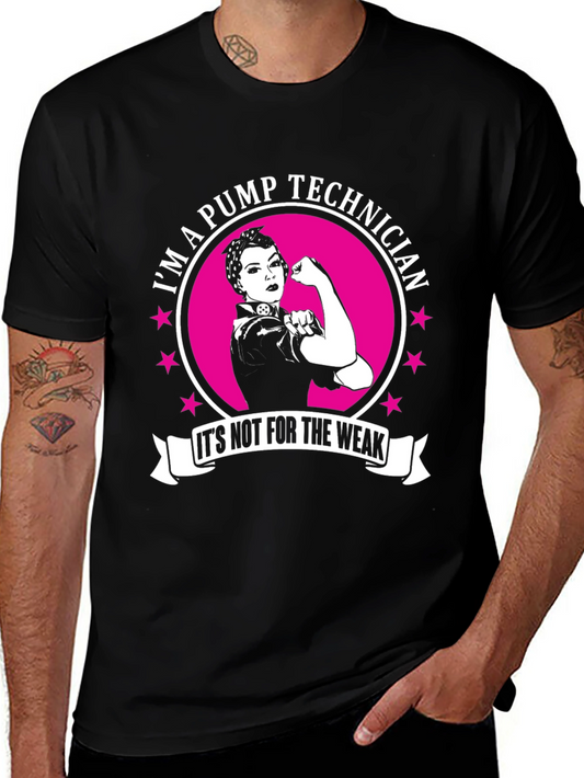 Pump Technician Shirt - Not For the Weak Tee