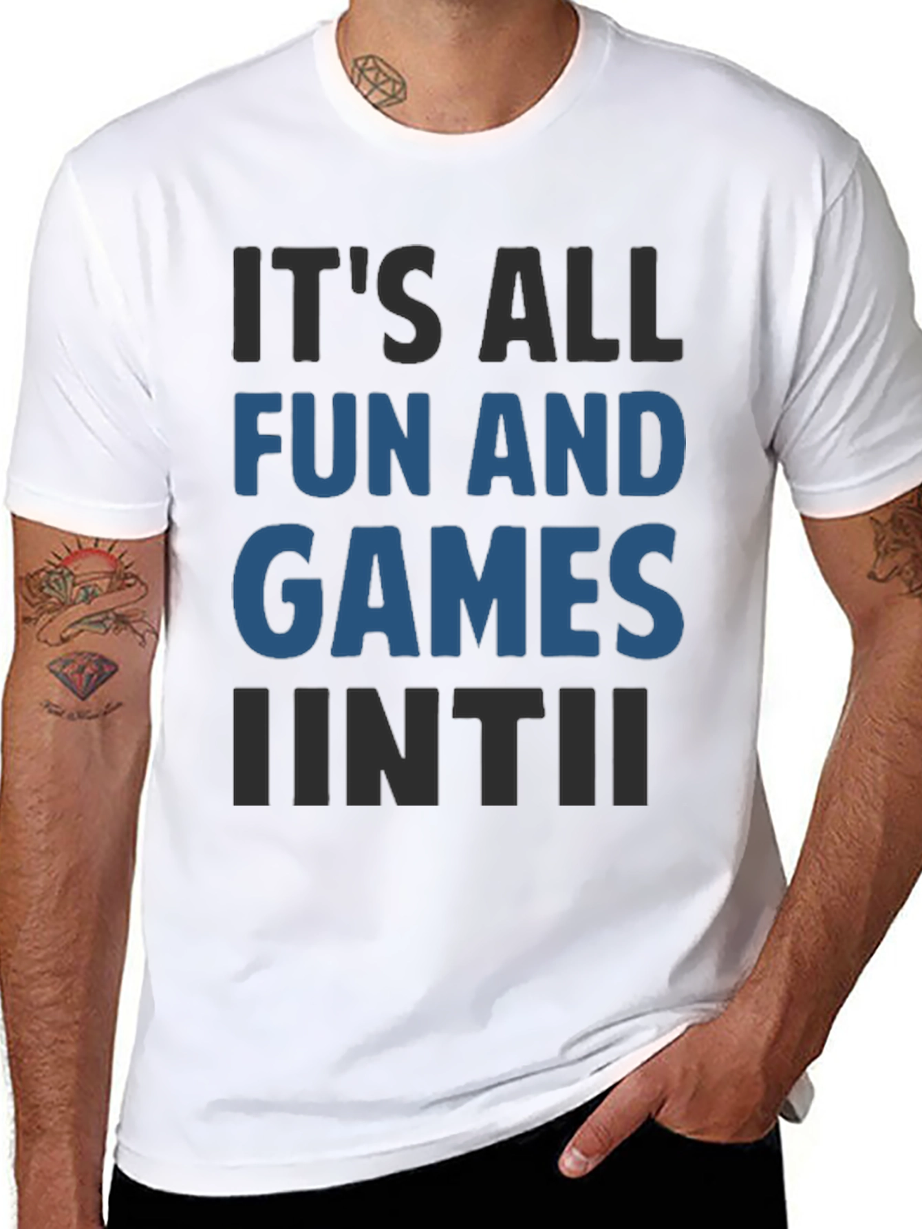 Its All Fun And Games Until Funny T-Shirt