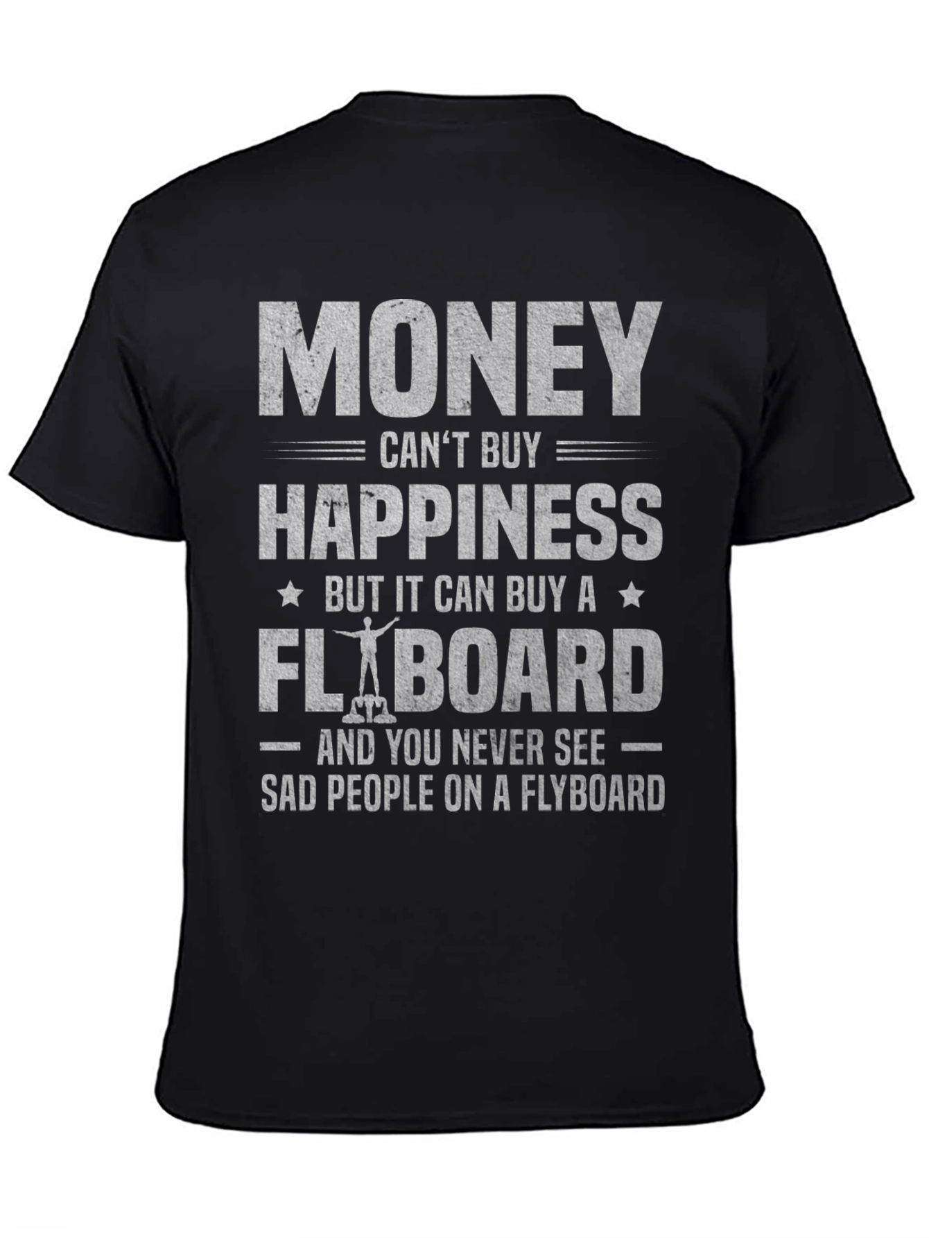 Funny Flyboard T-Shirt: Money Cant Buy Happiness