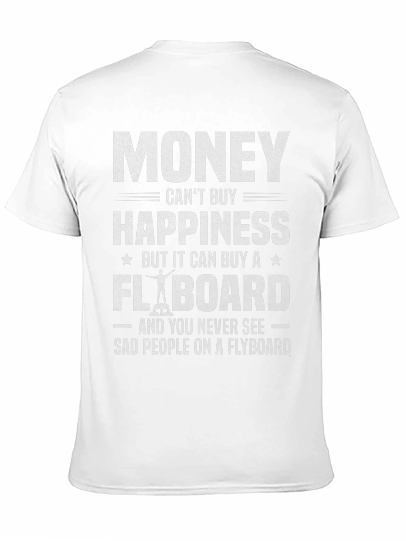 Funny Flyboard T-Shirt: Money Cant Buy Happiness