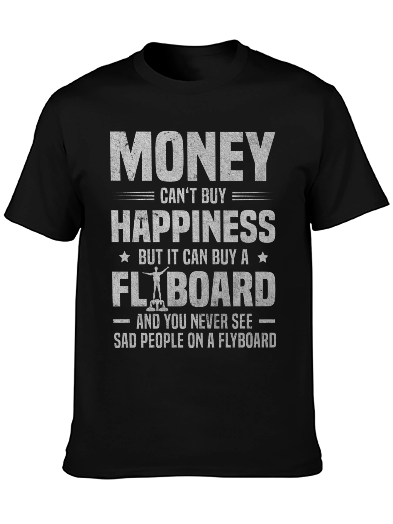 Funny Flyboard T-Shirt: Money Cant Buy Happiness