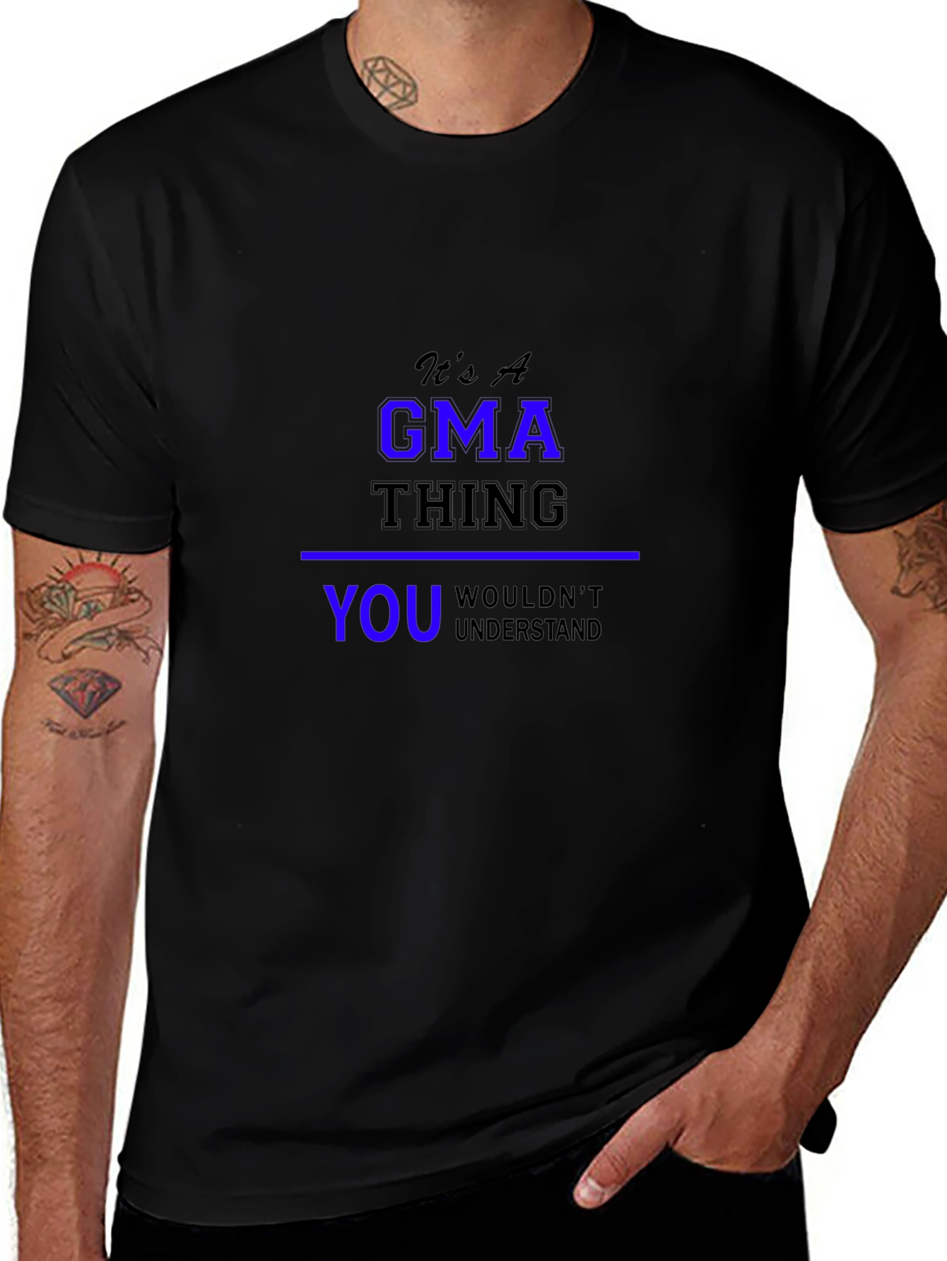 Its A GMA Thing T-Shirt - You Wouldnt Understand!