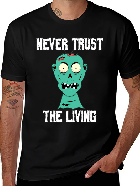 Never Trust the Living Zombie T-Shirt
