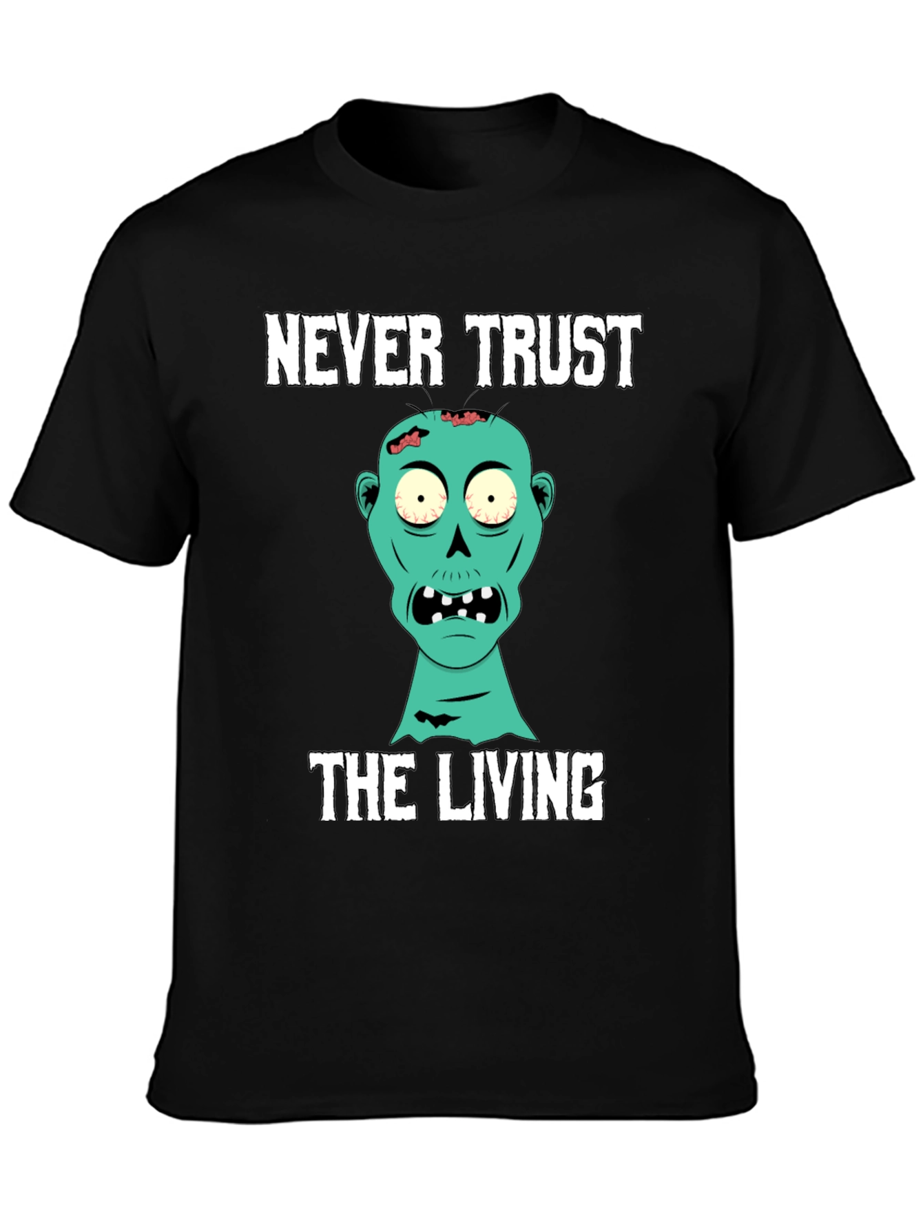 Never Trust the Living Zombie T-Shirt