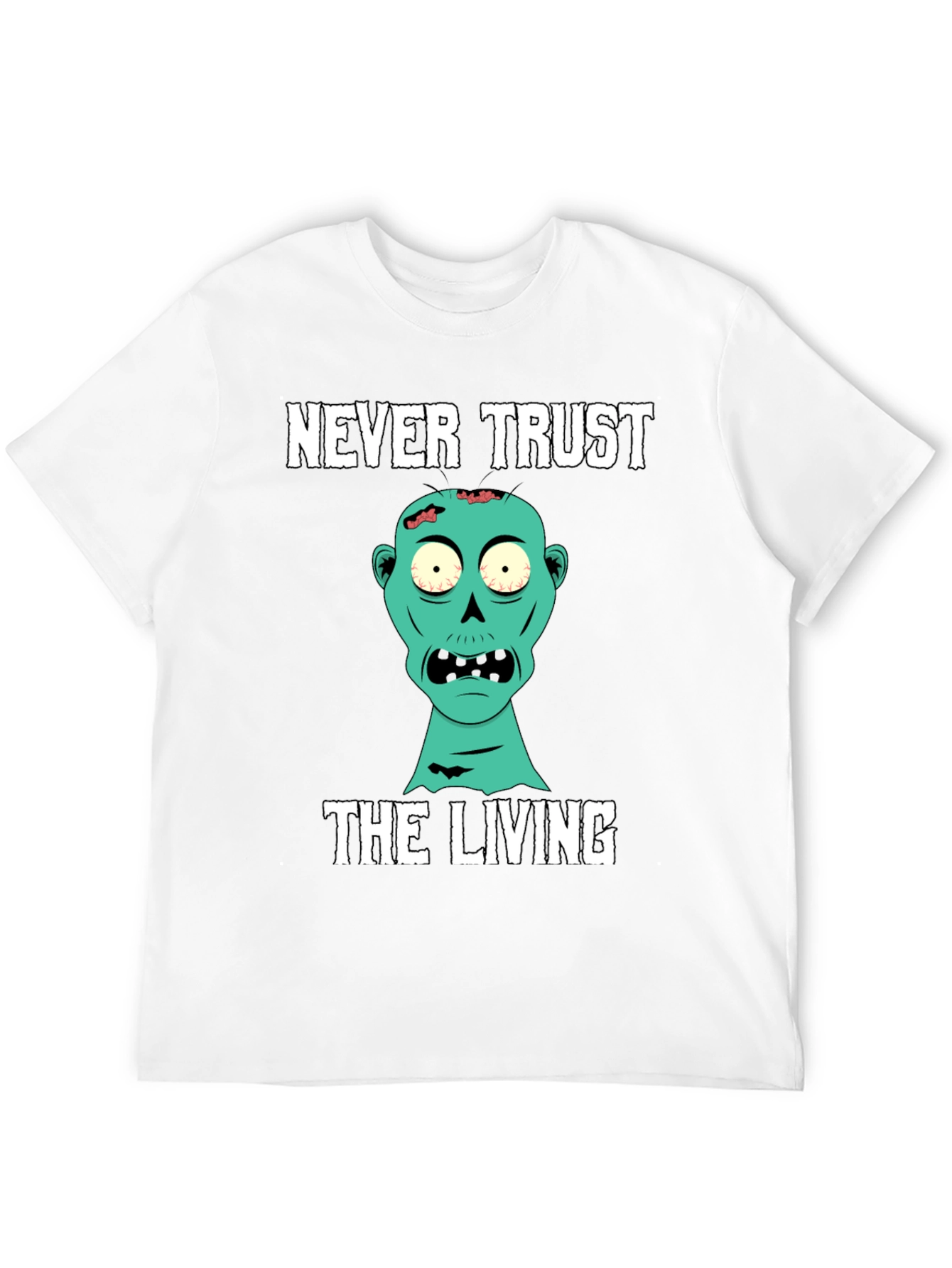 Never Trust the Living Zombie T-Shirt